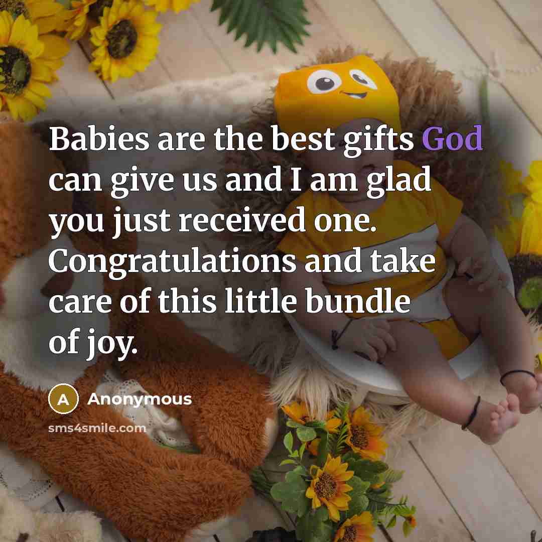 “Babies are the best gifts God can give us and…” quote by Anonymous