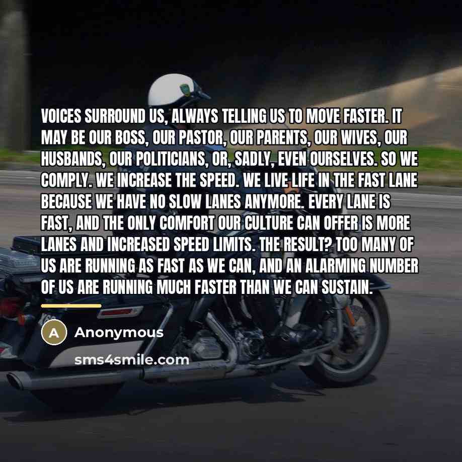 “Voices surround us, always telling us to move faster. It…” quote by Anonymous