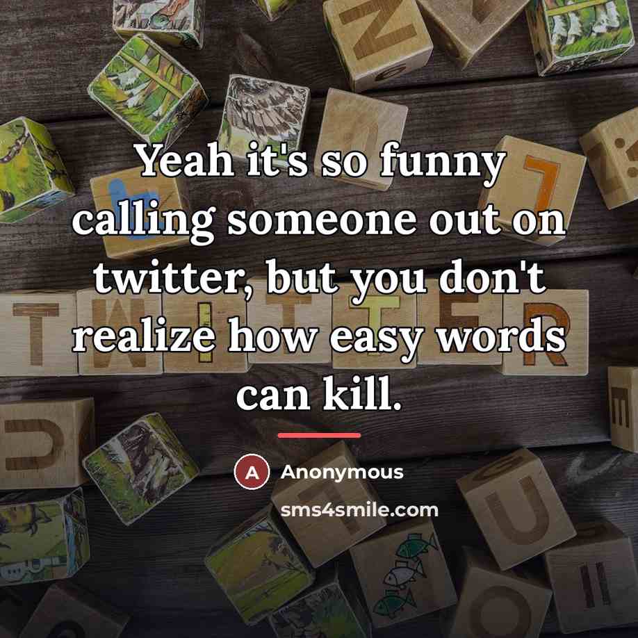 “Yeah it's so funny calling someone out on twitter, but…” quote by Anonymous