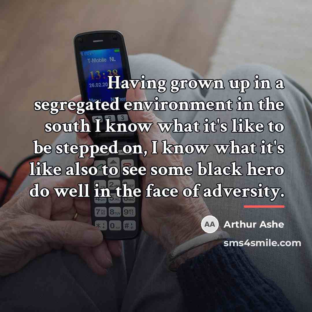 “Having grown up in a segregated environment in the south…” quote by Arthur Ashe