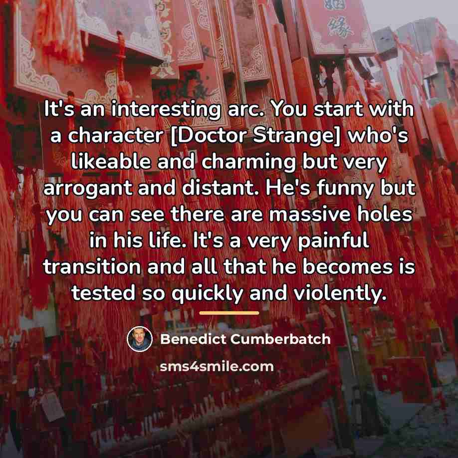 “It's an interesting arc. You start with a character [Doctor…” quote by Benedict Cumberbatch