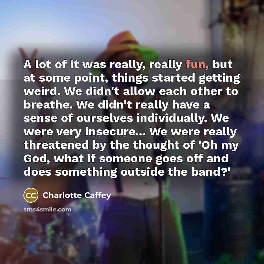 “A lot of it was really, really fun, but at…” quote by Charlotte Caffey