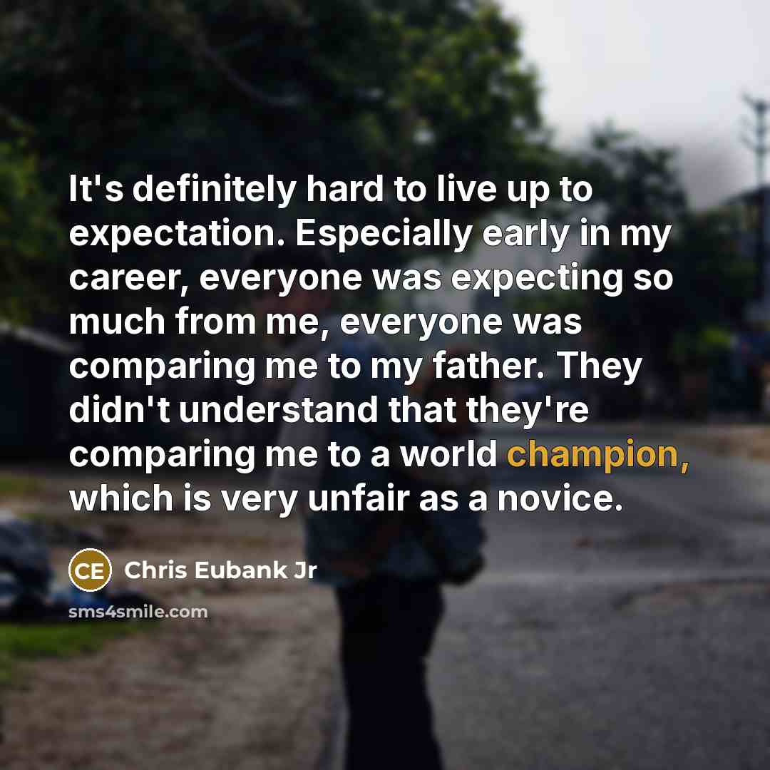 “It's definitely hard to live up to expectation. Especially early…” quote by Chris Eubank Jr