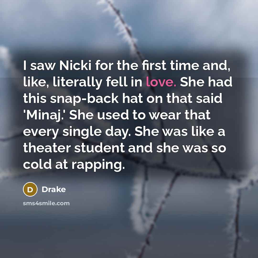 “I saw Nicki for the first time and, like, literally…” quote by Drake