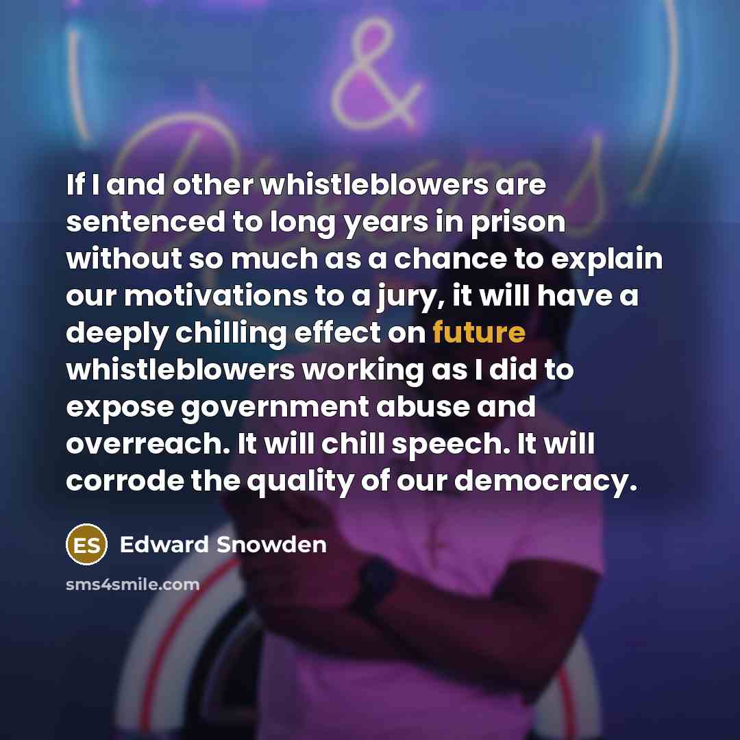 “If I and other whistleblowers are sentenced to long years…” quote by Edward Snowden