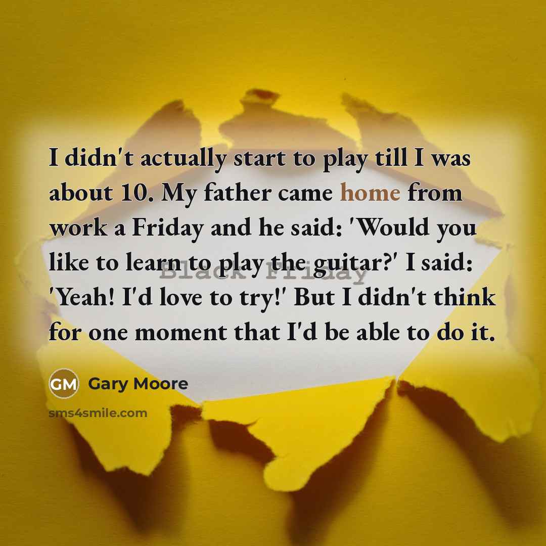 “I didn't actually start to play till I was about…” quote by Gary Moore