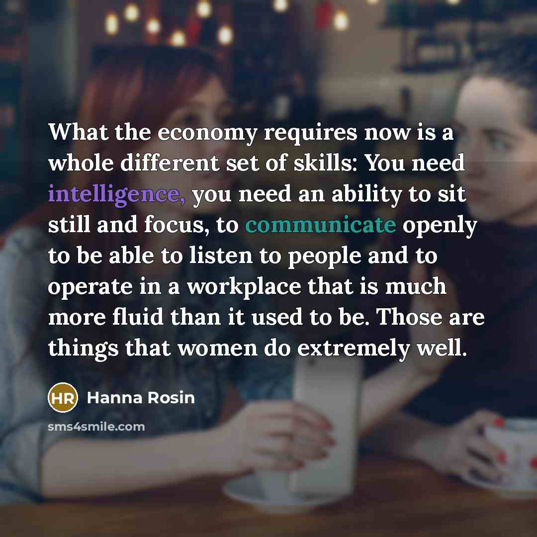 “What the economy requires now is a whole different set…” quote by Hanna Rosin