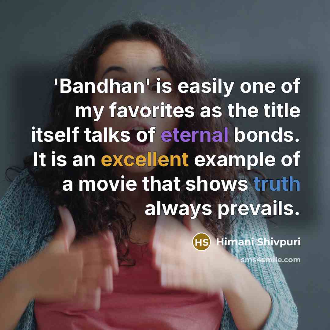 “'Bandhan' is easily one of my favorites as the title…” quote by Himani Shivpuri