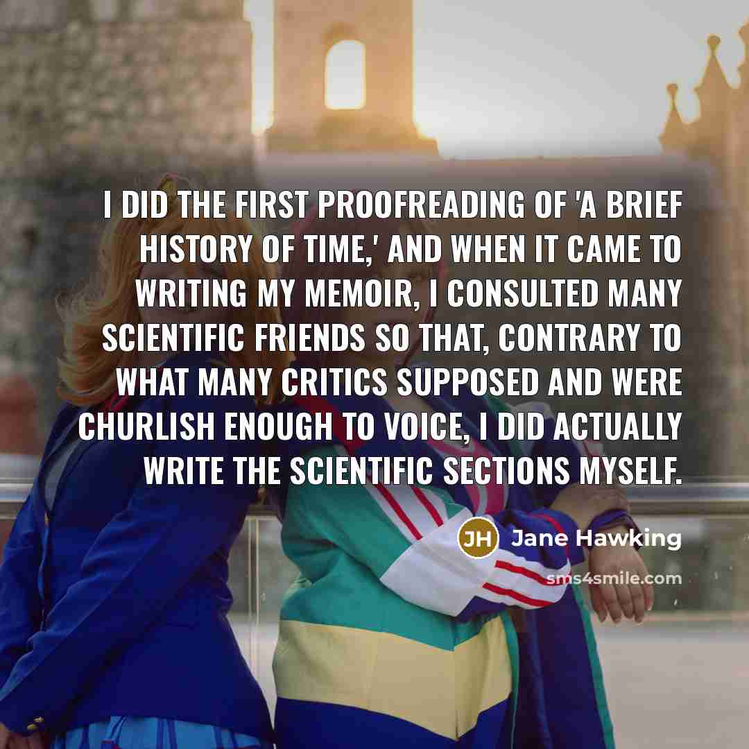 “I did the first proofreading of 'A Brief History of…” quote by Jane Hawking