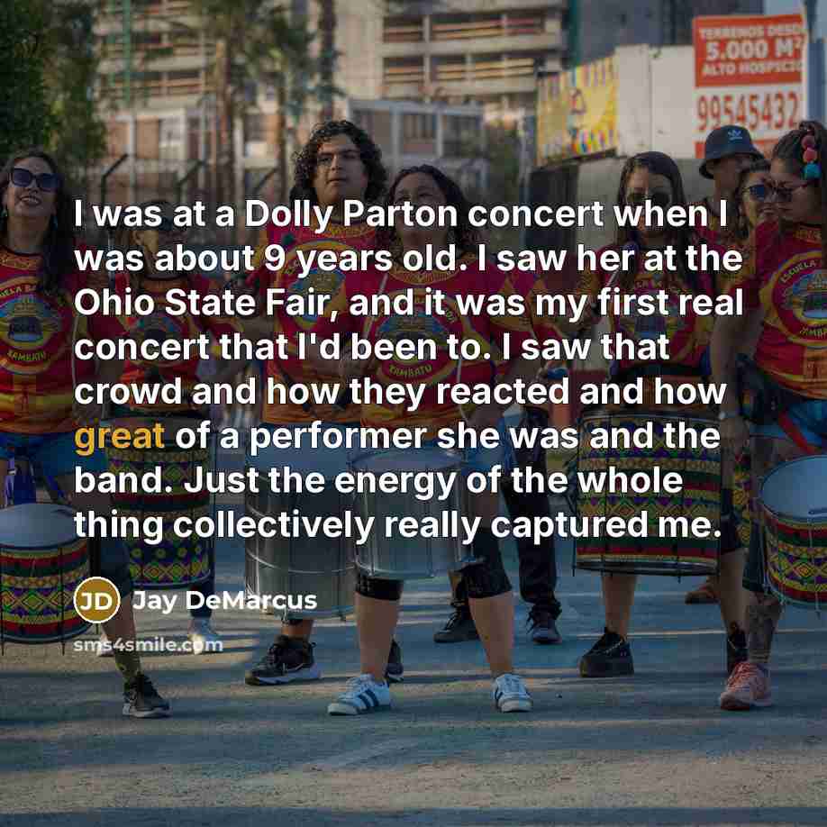 “I was at a Dolly Parton concert when I was…” quote by Jay DeMarcus