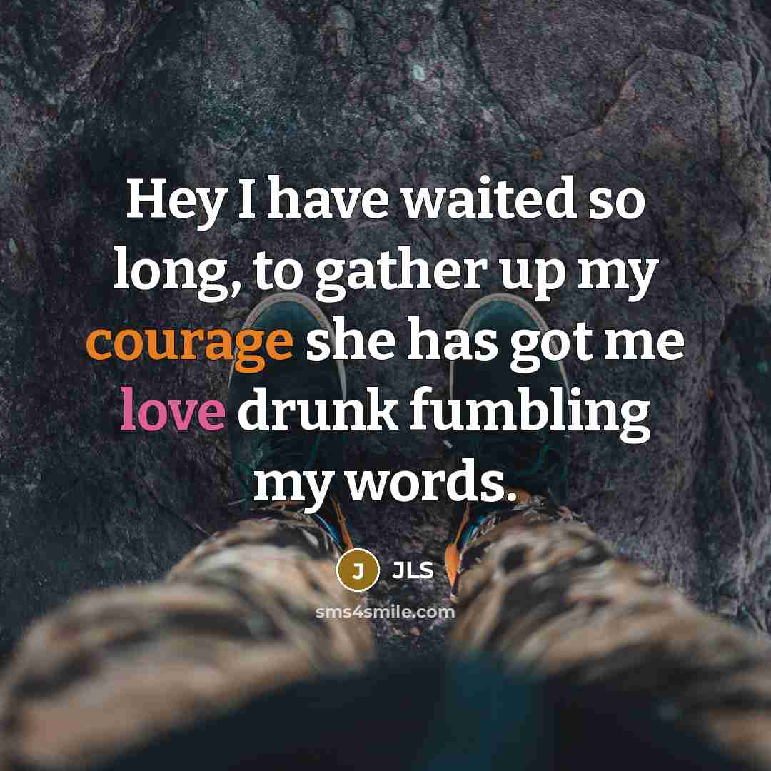 “Hey I have waited so long, to gather up my…” quote by JLS