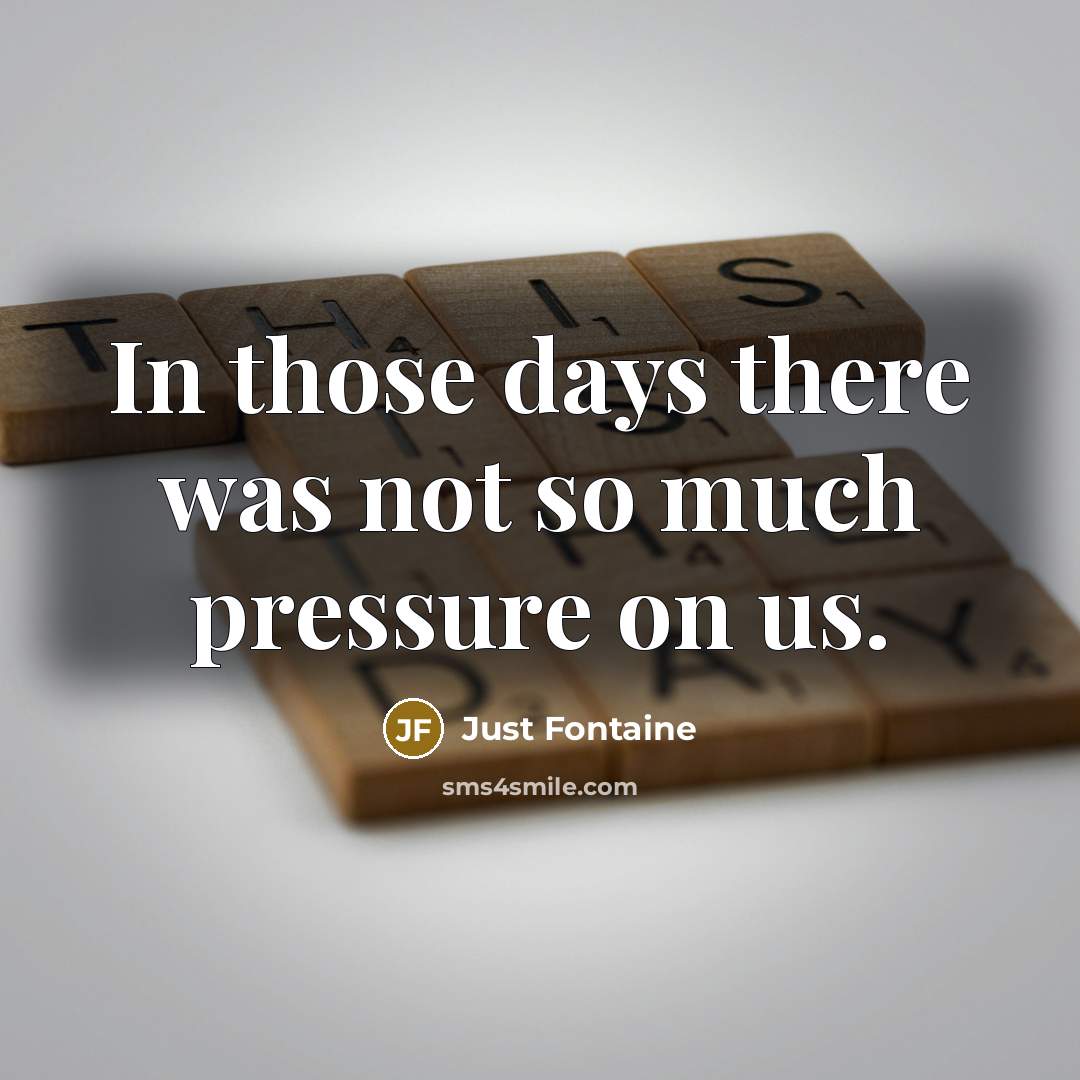 “In those days there was not so much pressure on…” quote by Just Fontaine