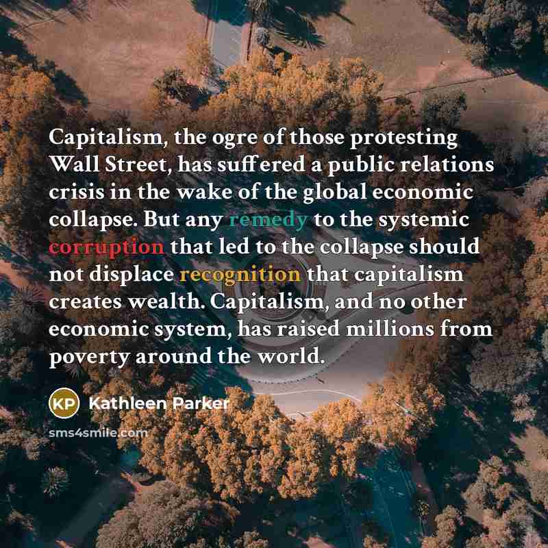 “Capitalism, the ogre of those protesting Wall Street, has suffered…” quote by Kathleen Parker
