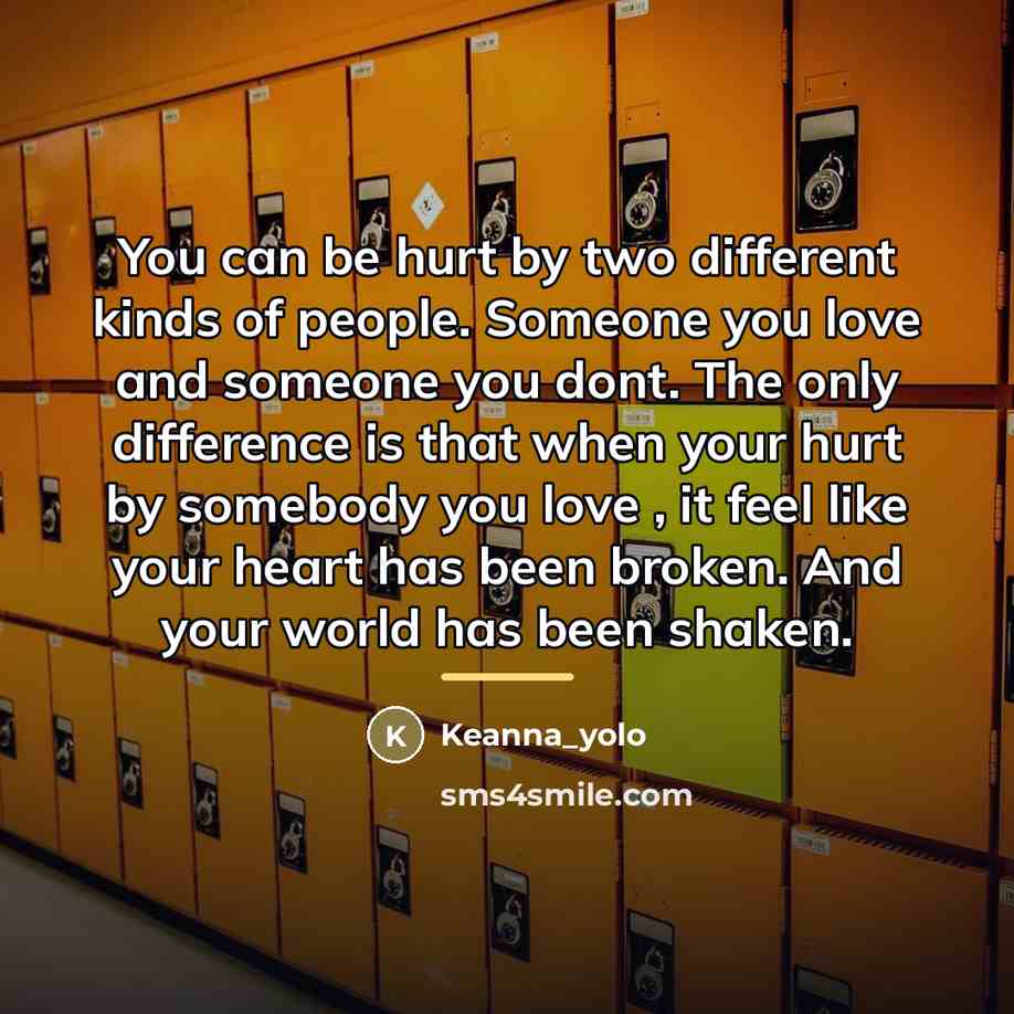 “You can be hurt by two different kinds of people.…” quote by Keanna_yolo