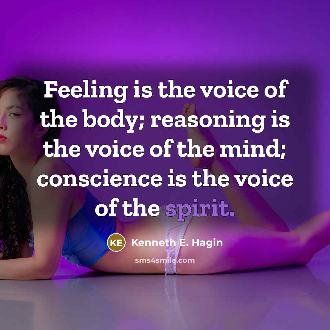 “Feeling is the voice of the body; reasoning is the…” quote by Kenneth E. Hagin