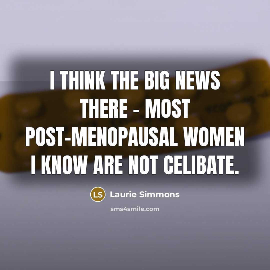 “I think the big news there - most post-menopausal women…” quote by Laurie Simmons