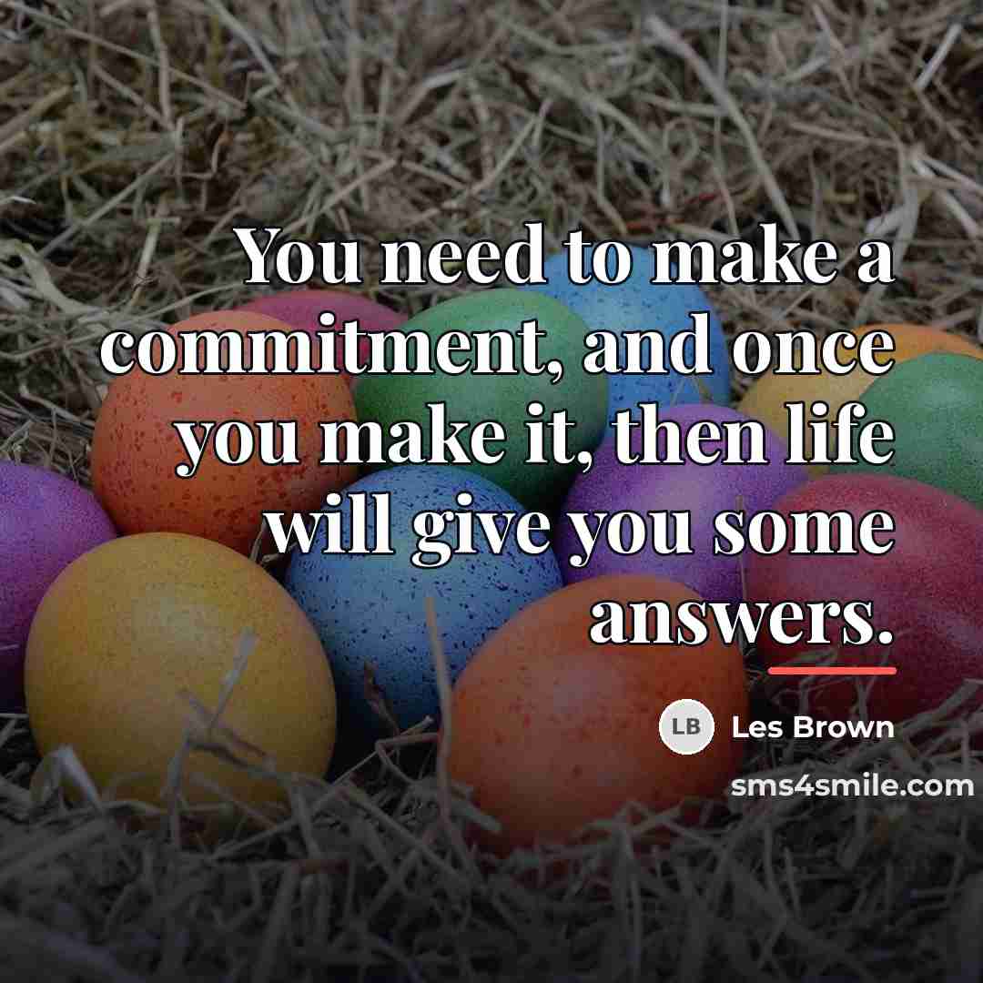 “You need to make a commitment, and once you make…” quote by Les Brown
