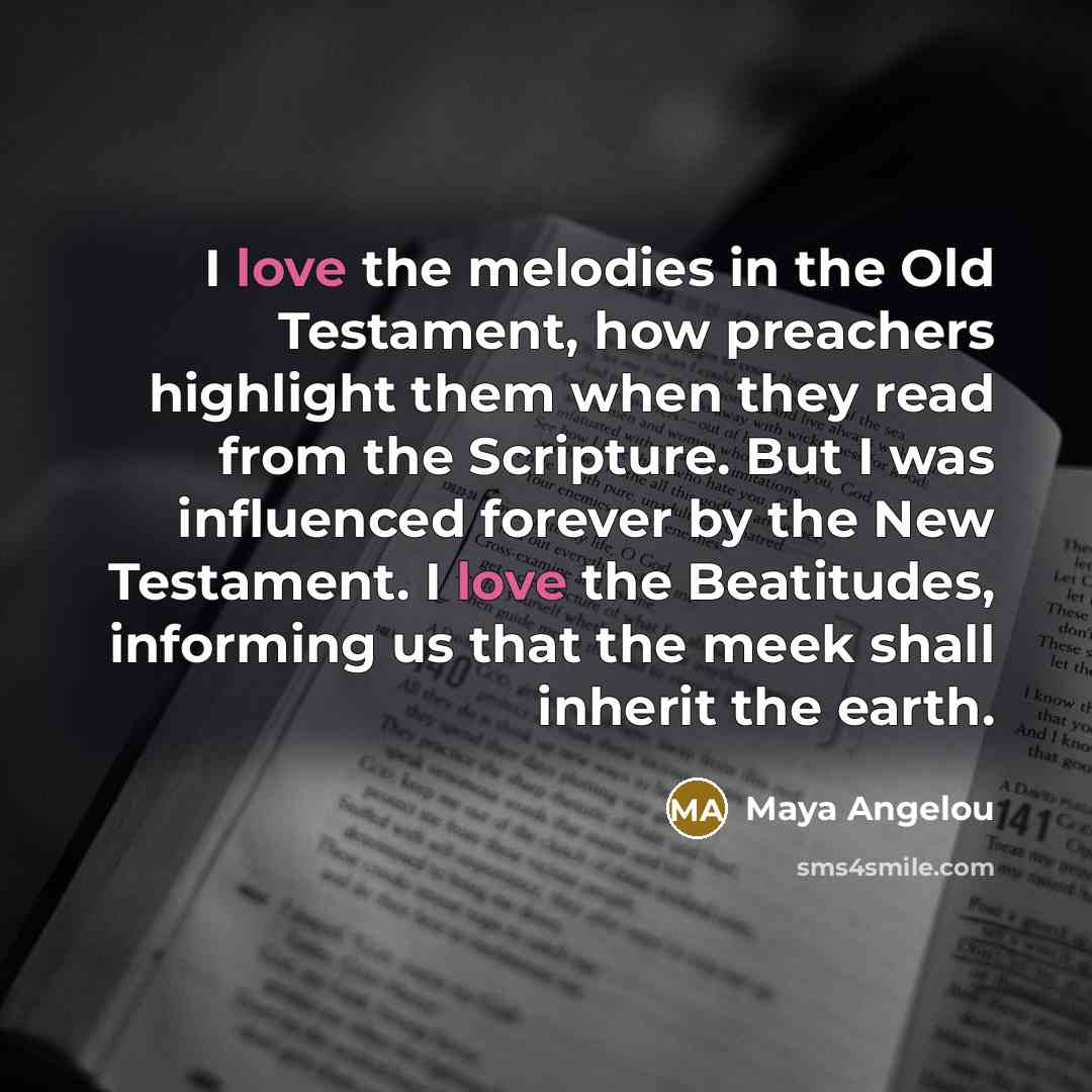 “I love the melodies in the Old Testament, how preachers…” quote by Maya Angelou