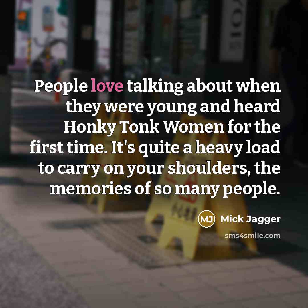 “People love talking about when they were young and heard…” quote by Mick Jagger