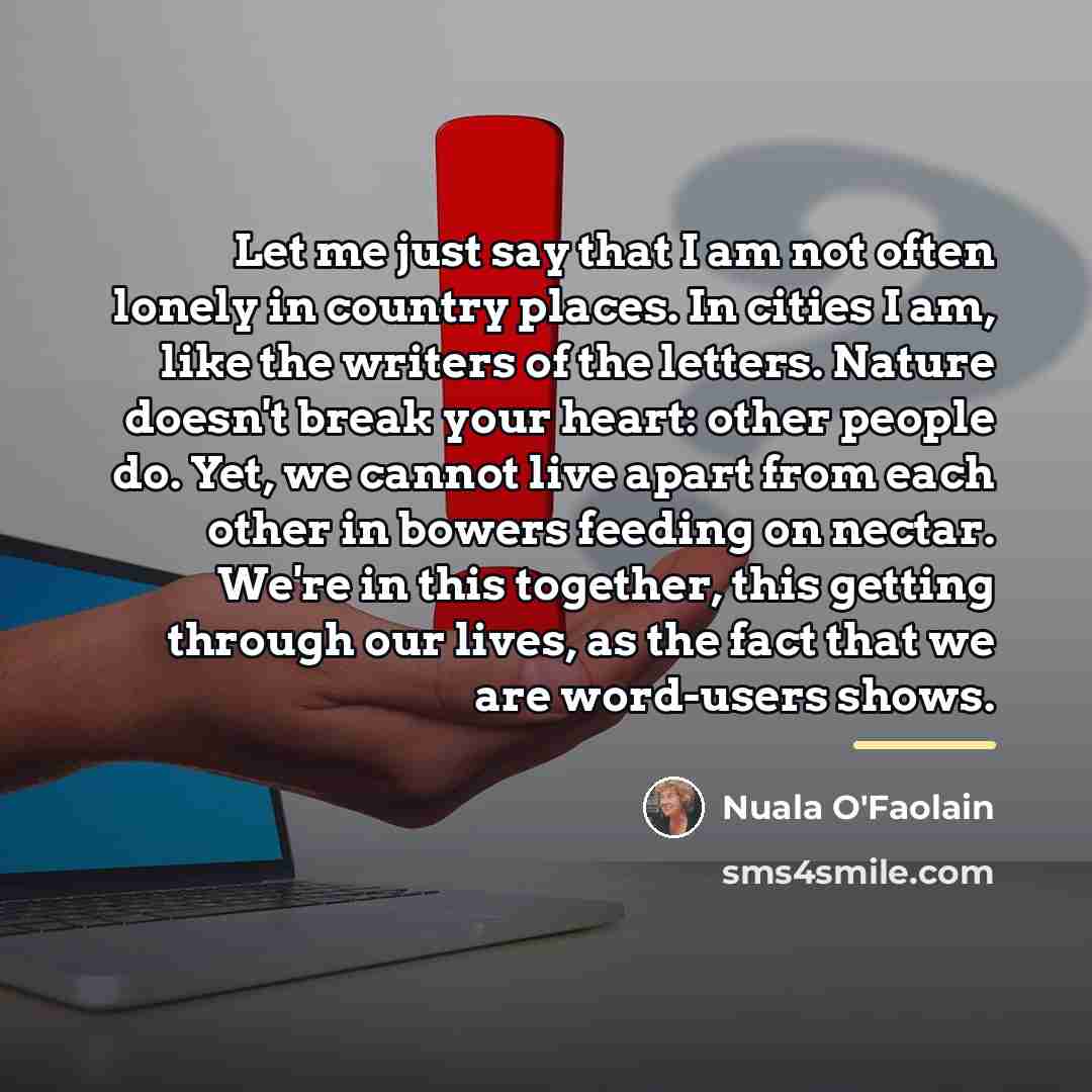 “Let me just say that I am not often lonely…” quote by Nuala O'Faolain
