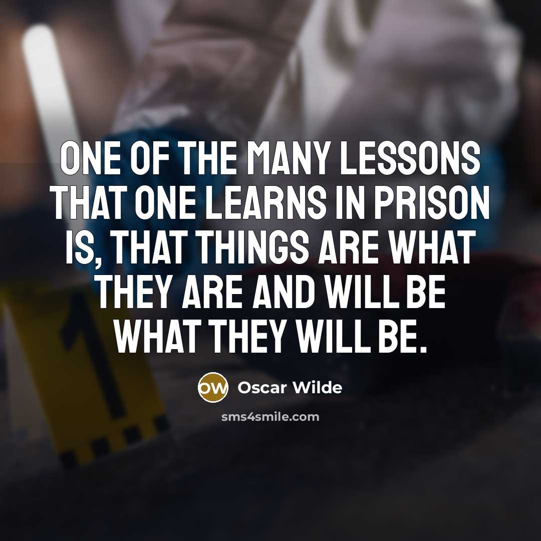 “One of the many lessons that one learns in prison…” quote by Oscar Wilde