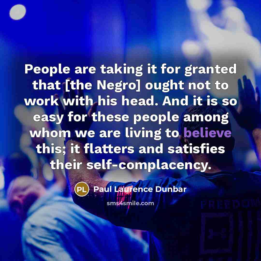 “People are taking it for granted that [the Negro] ought…” quote by Paul Laurence Dunbar