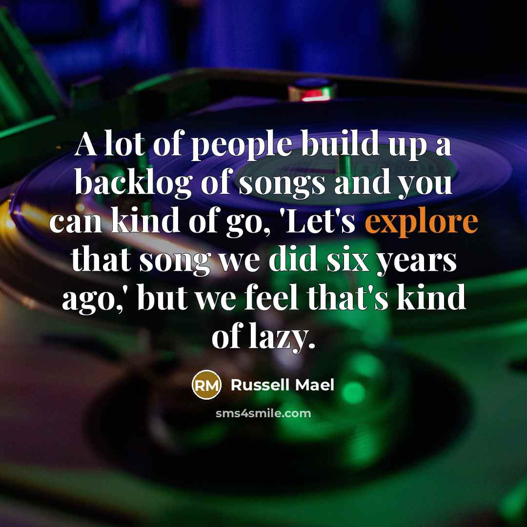 “A lot of people build up a backlog of songs…” quote by Russell Mael