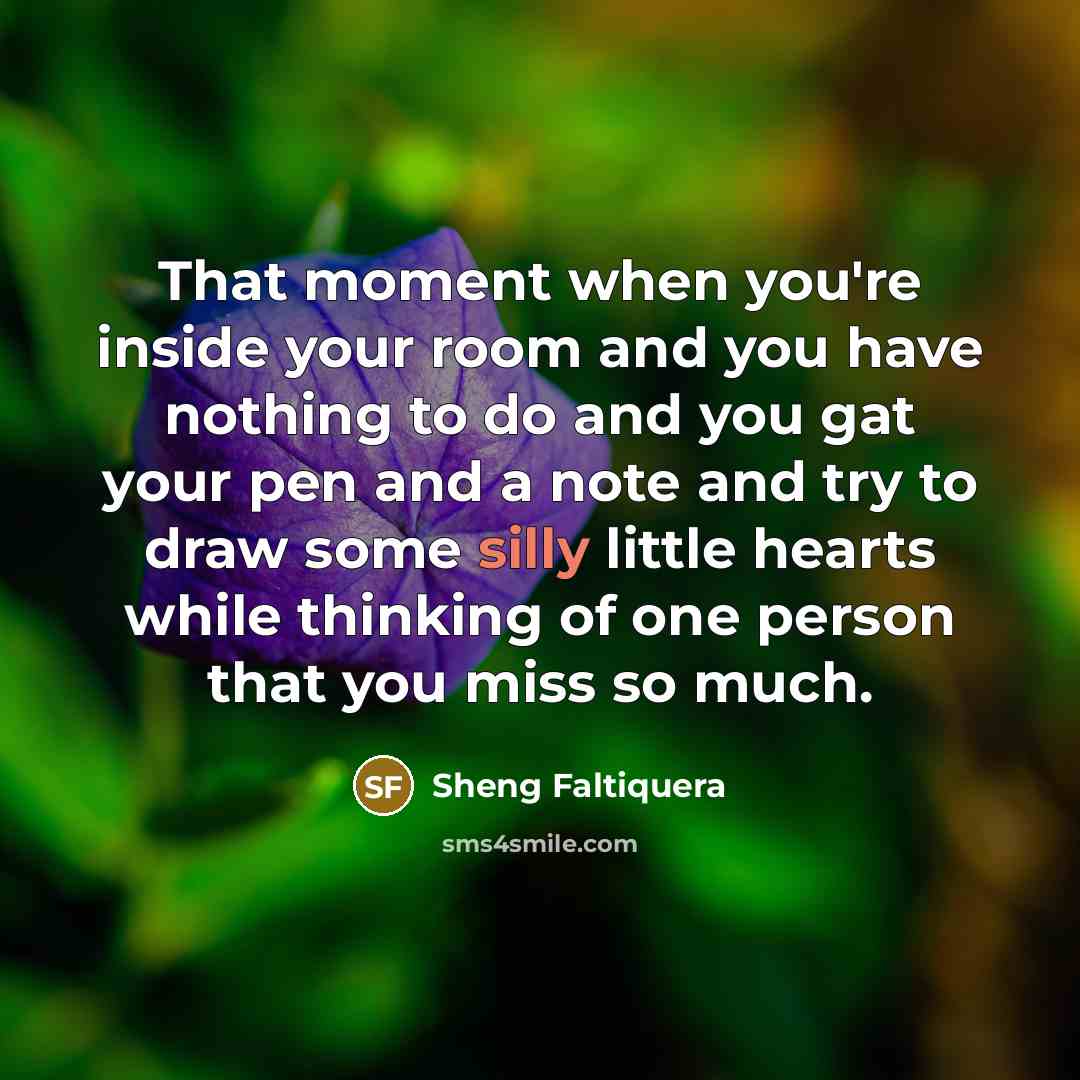 “That moment when you're inside your room and you have…” quote by Sheng Faltiquera