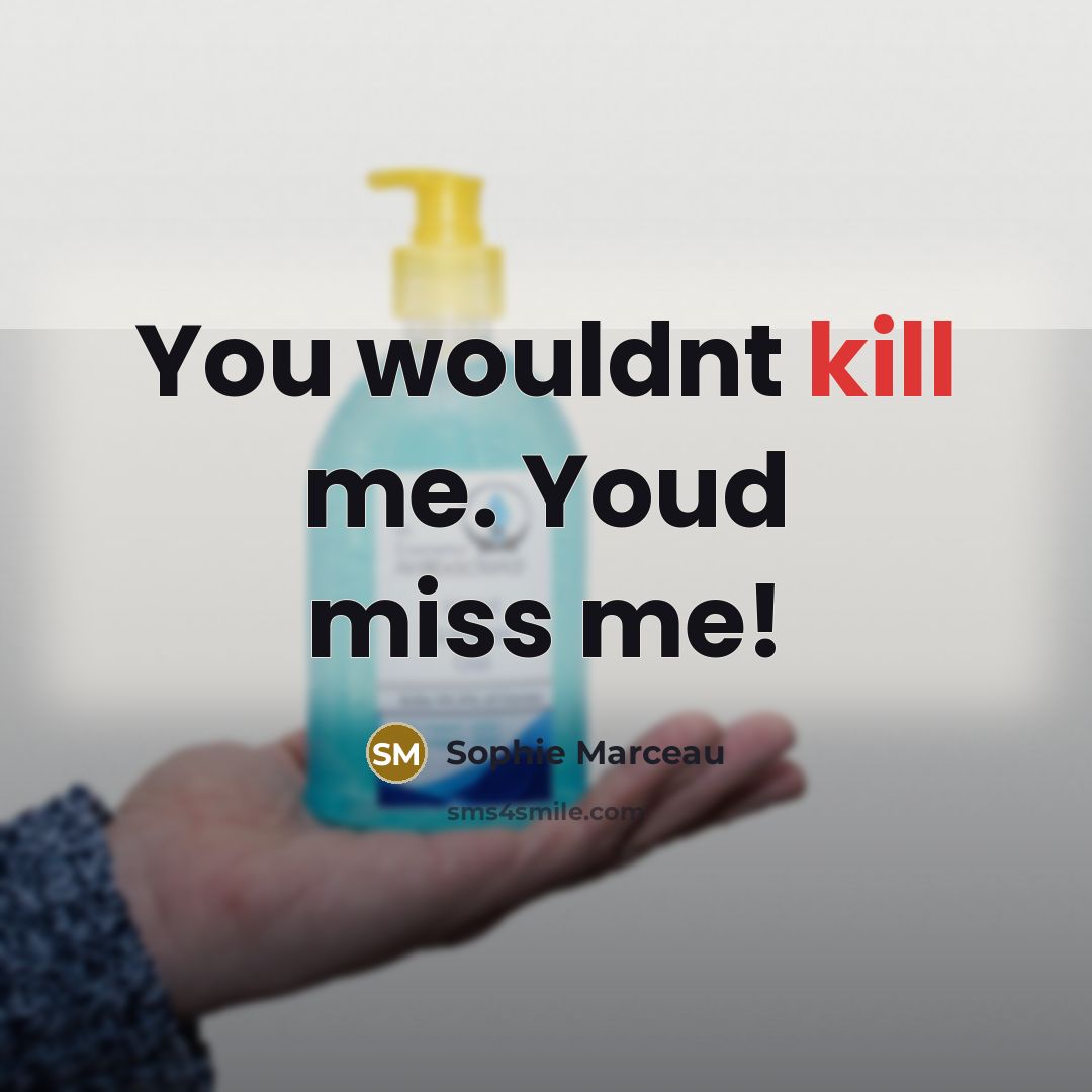 “You wouldnt kill me. Youd miss me!…” quote by Sophie Marceau