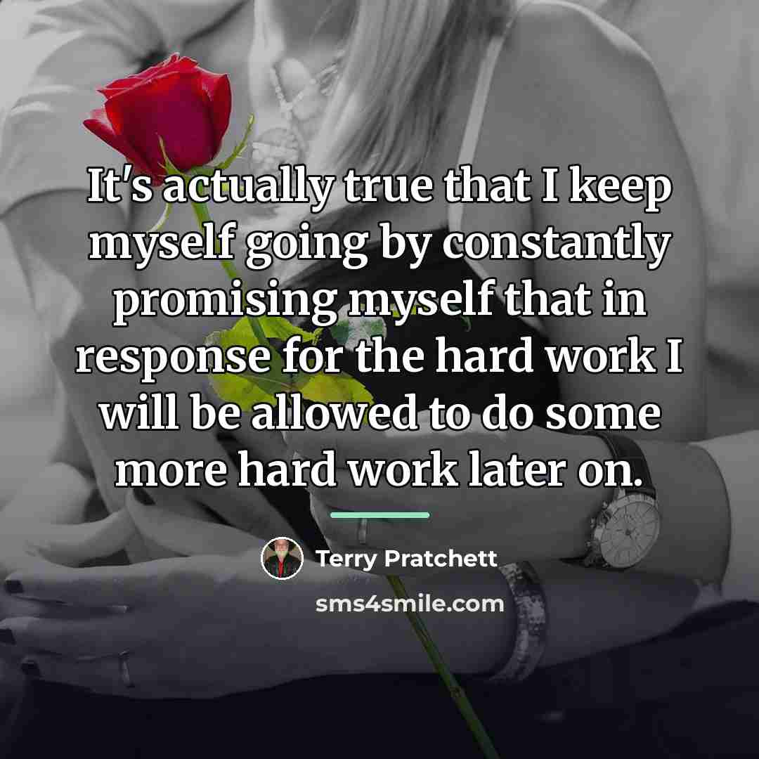 “It's actually true that I keep myself going by constantly…” quote by Terry Pratchett