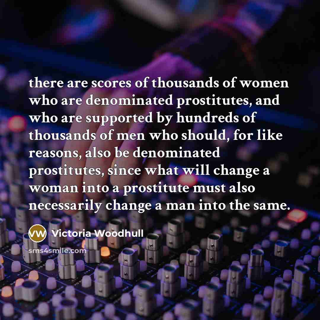 “there are scores of thousands of women who are denominated…” quote by Victoria Woodhull