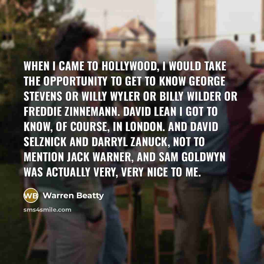 “When I came to Hollywood, I would take the opportunity…” quote by Warren Beatty