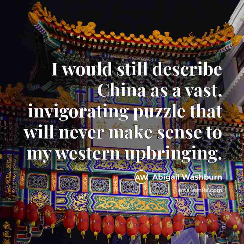 “I would still describe China as a vast, invigorating puzzle…” quote by Abigail Washburn