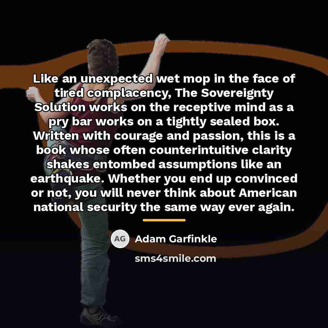 “Like an unexpected wet mop in the face of tired…” quote by Adam Garfinkle