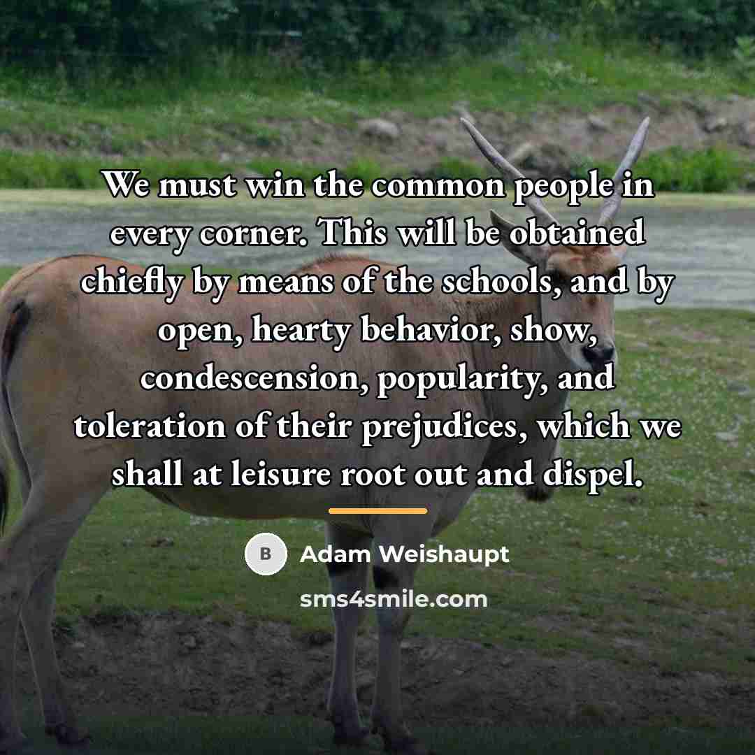 “We must win the common people in every corner. This…” quote by Adam Weishaupt