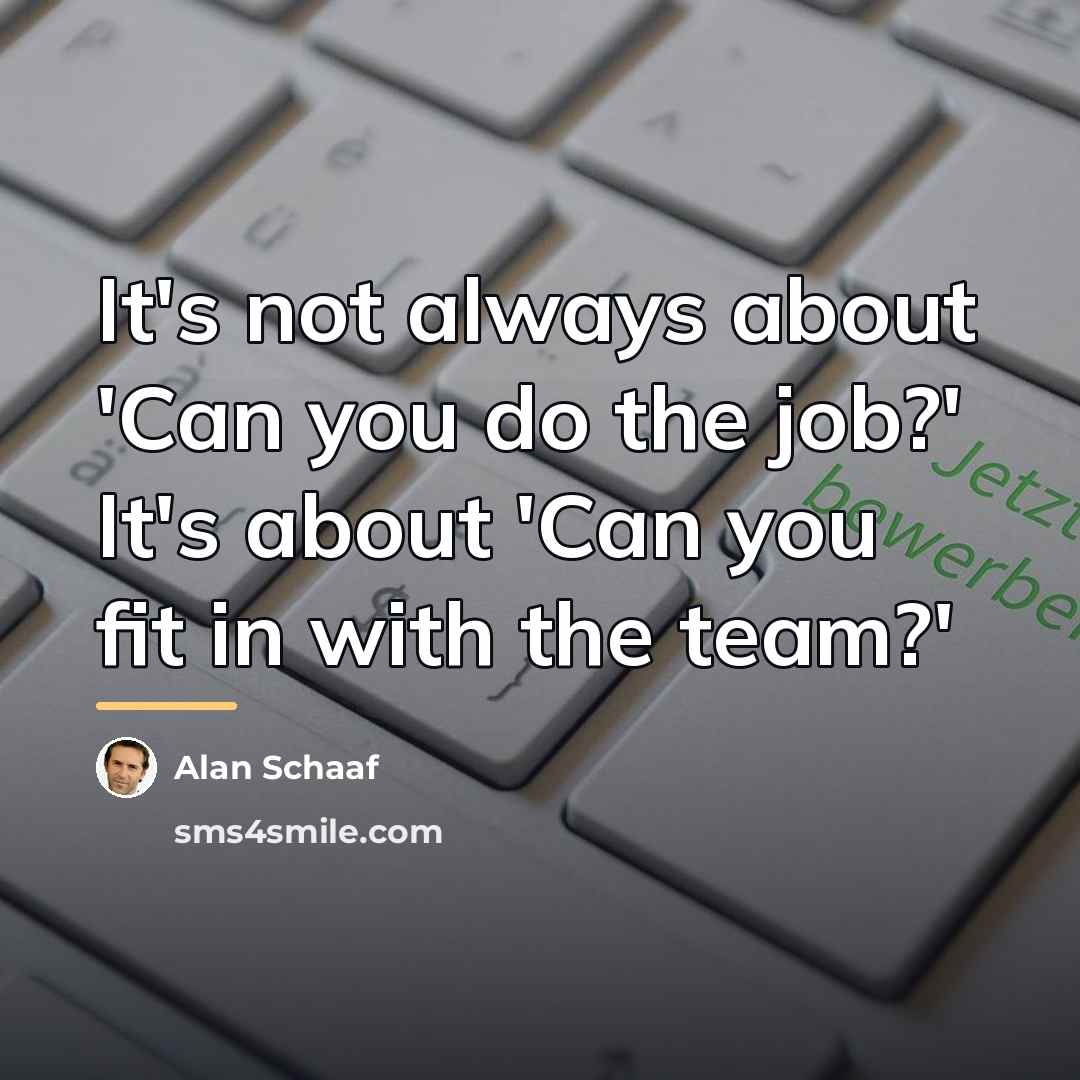 “It's not always about 'Can you do the job?' It's…” quote by Alan Schaaf
