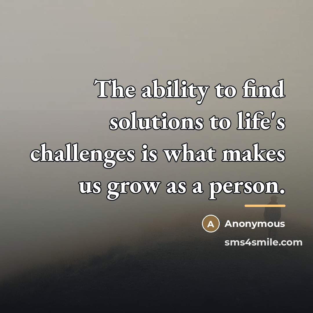 “The ability to find solutions to life's challenges is what…” quote by Anonymous