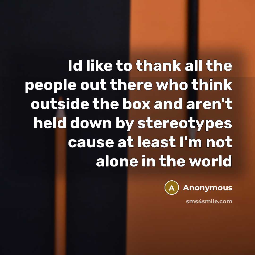 “Id like to thank all the people out there who…” quote by Anonymous