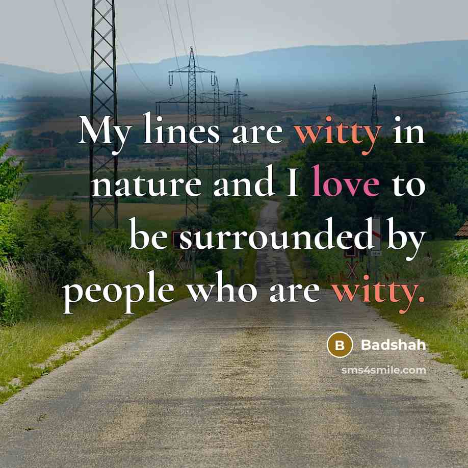 “My lines are witty in nature and I love to…” quote by Badshah