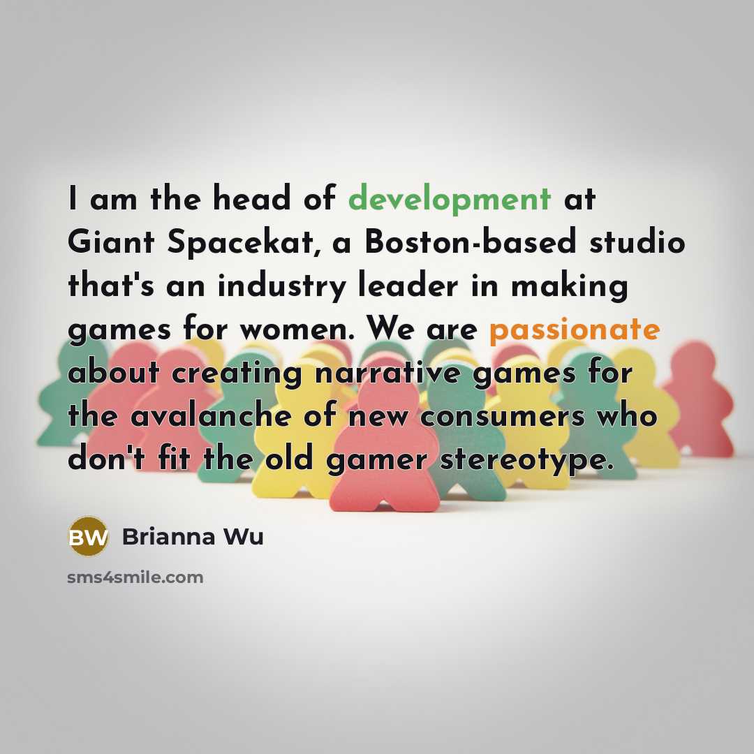 “I am the head of development at Giant Spacekat, a…” quote by Brianna Wu