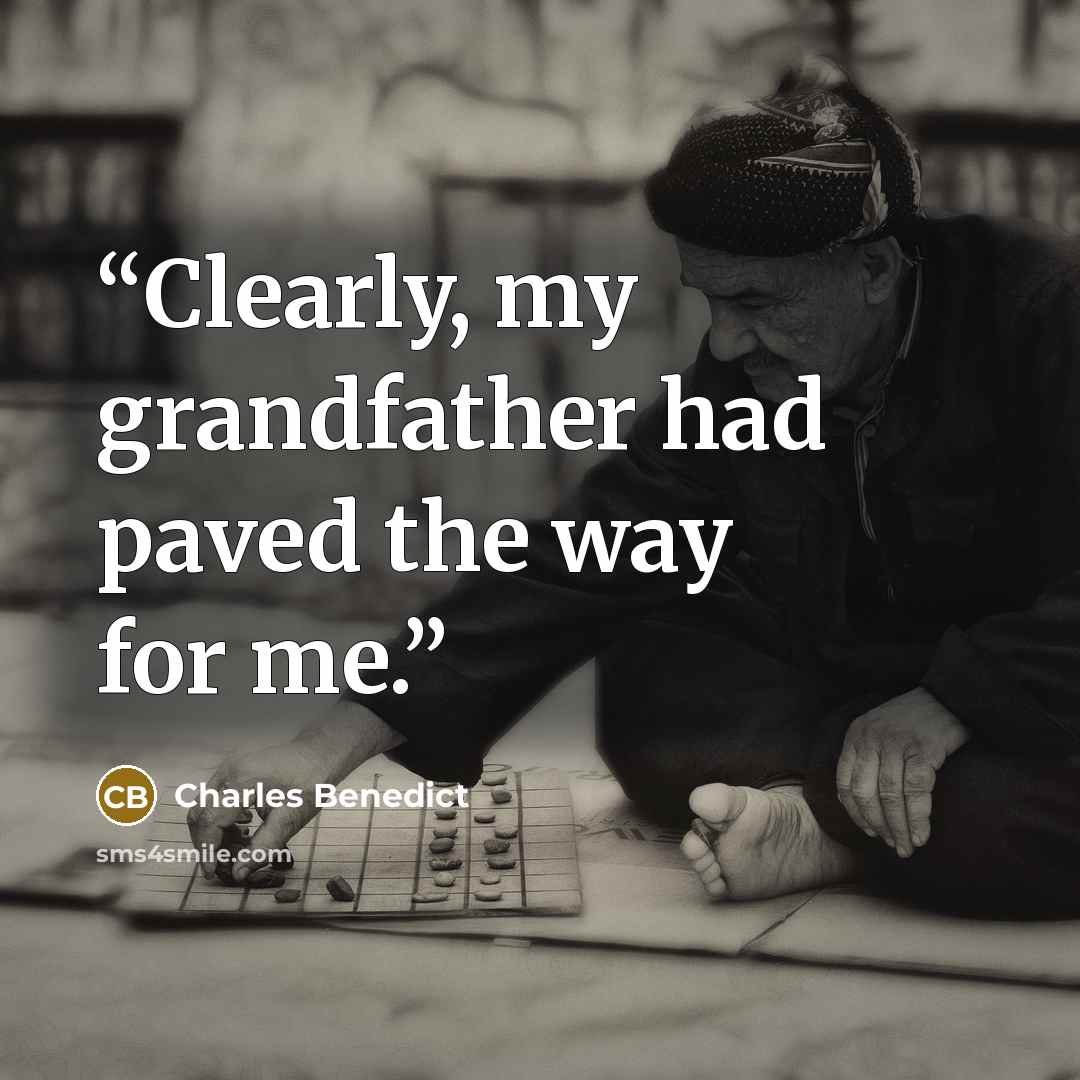 “Clearly, my grandfather had paved the way for me.” quote by Charles Benedict