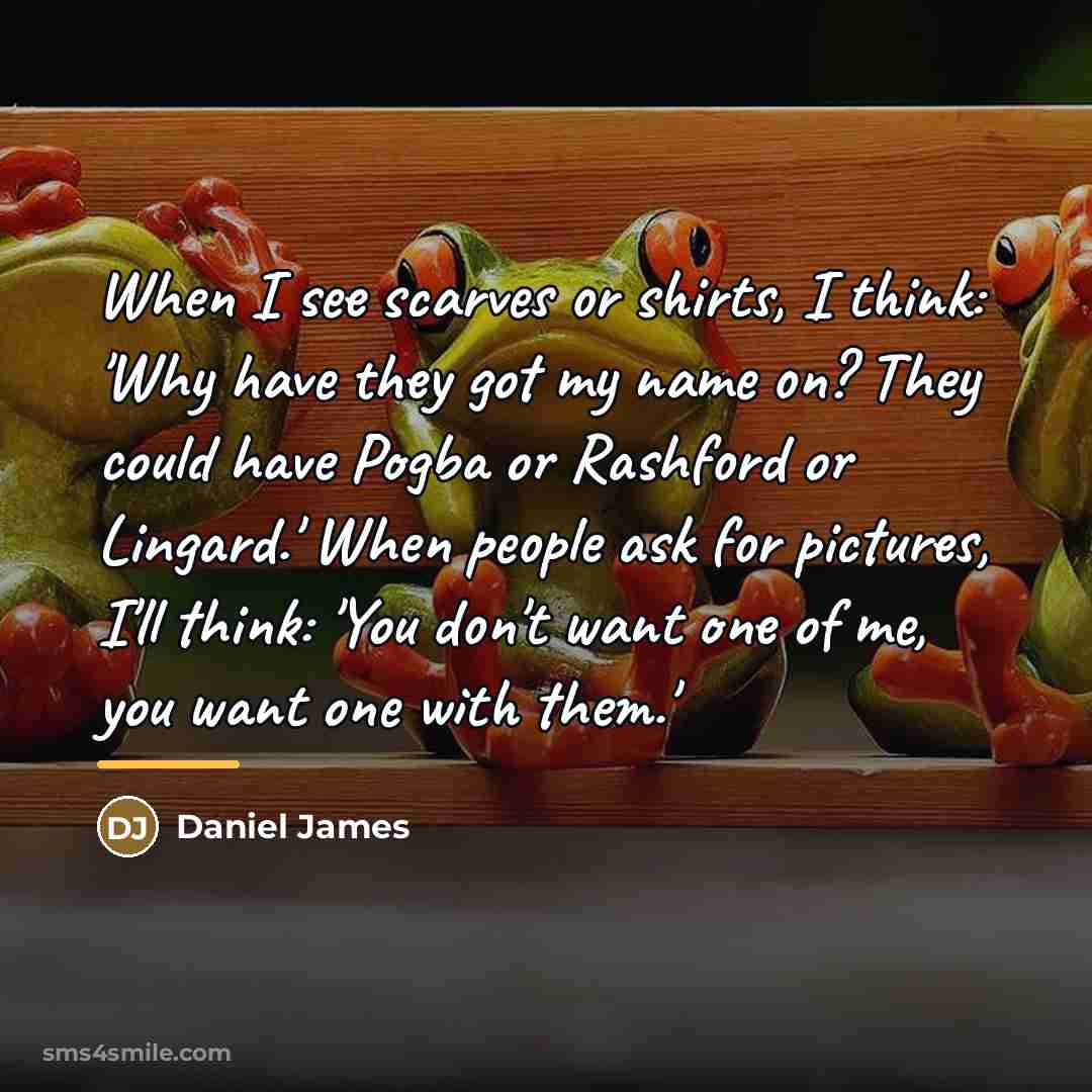 “When I see scarves or shirts, I think: 'Why have…” quote by Daniel James