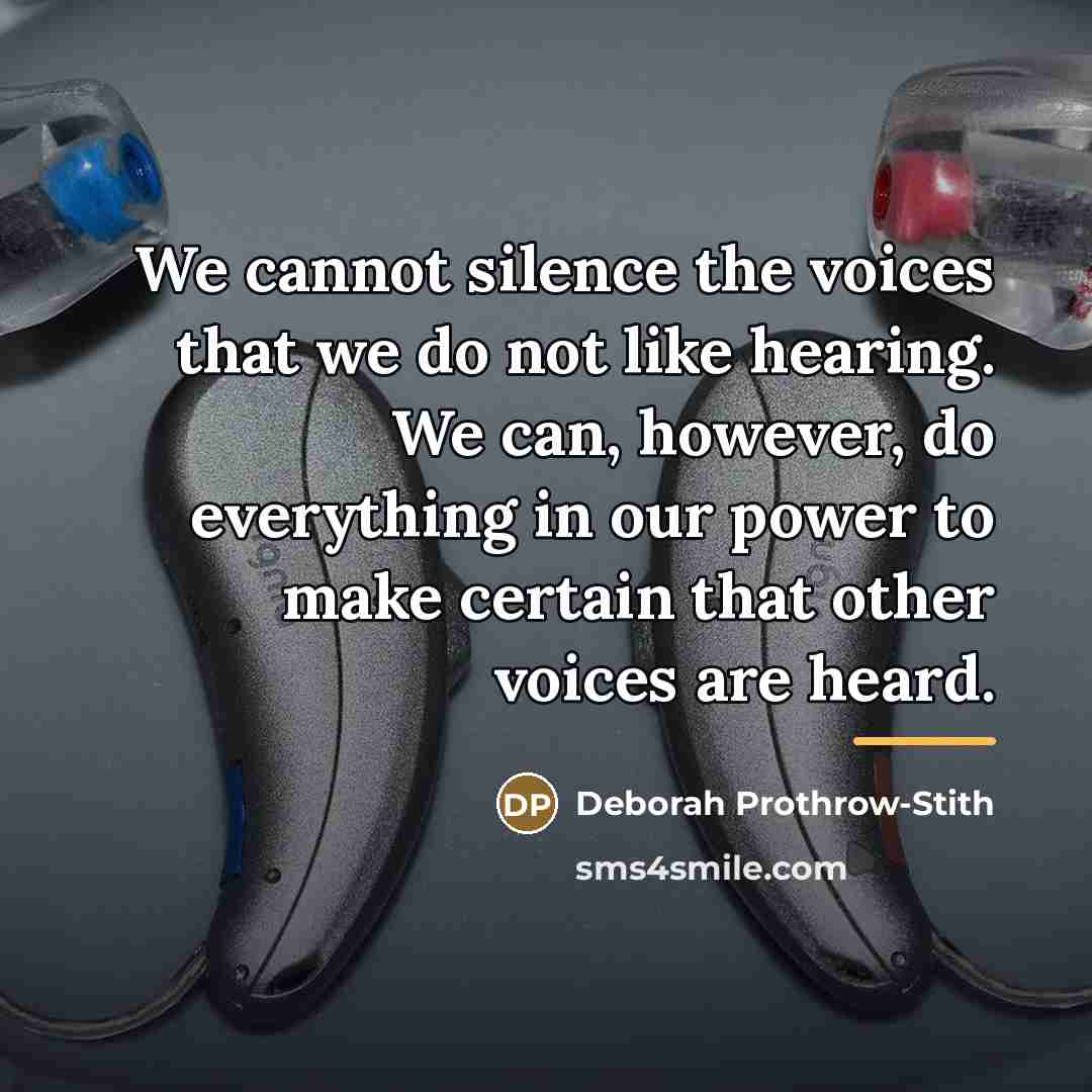 “We cannot silence the voices that we do not like…” quote by Deborah Prothrow-Stith