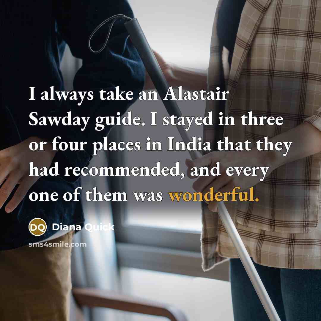 “I always take an Alastair Sawday guide. I stayed in…” quote by Diana Quick