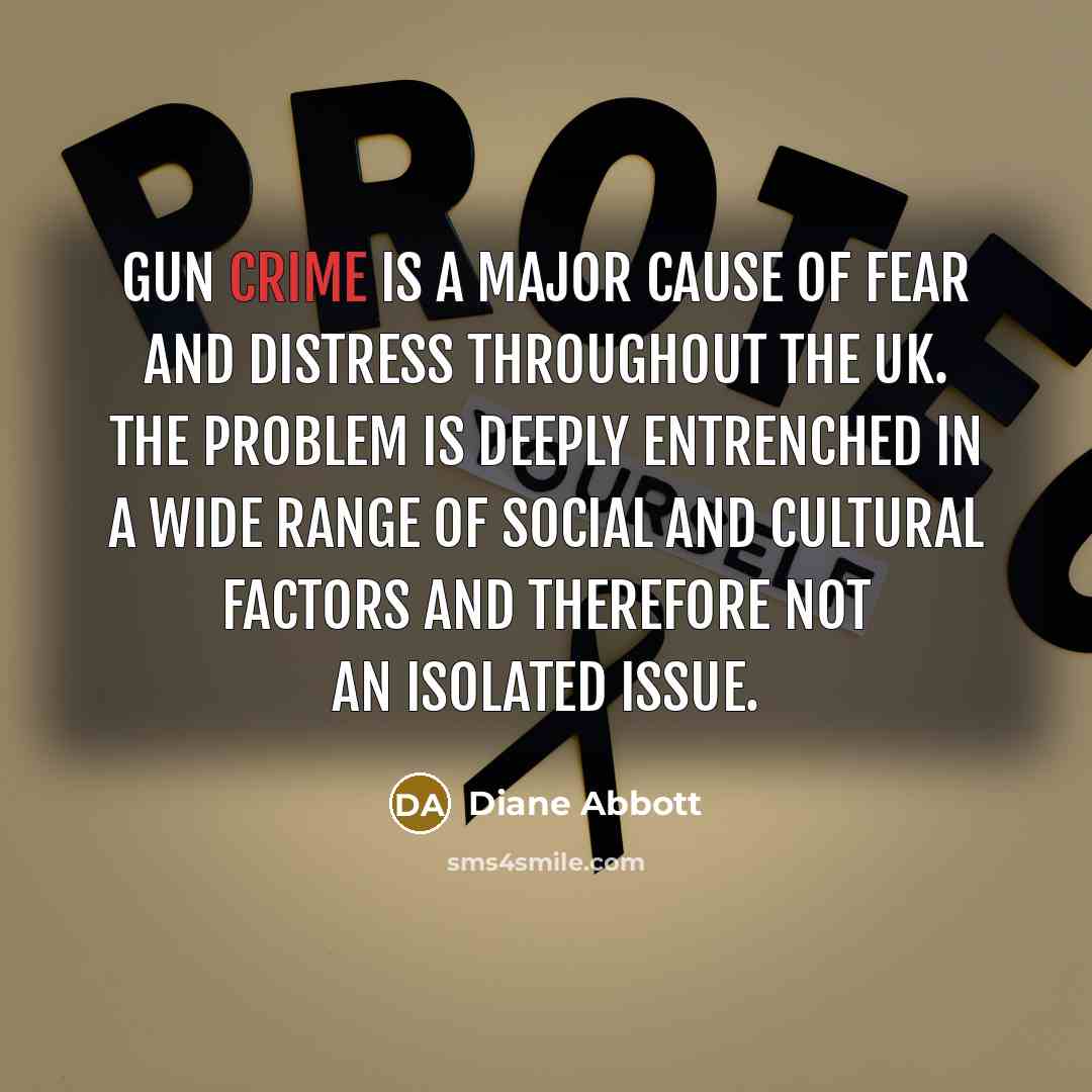 “Gun crime is a major cause of fear and distress…” quote by Diane Abbott
