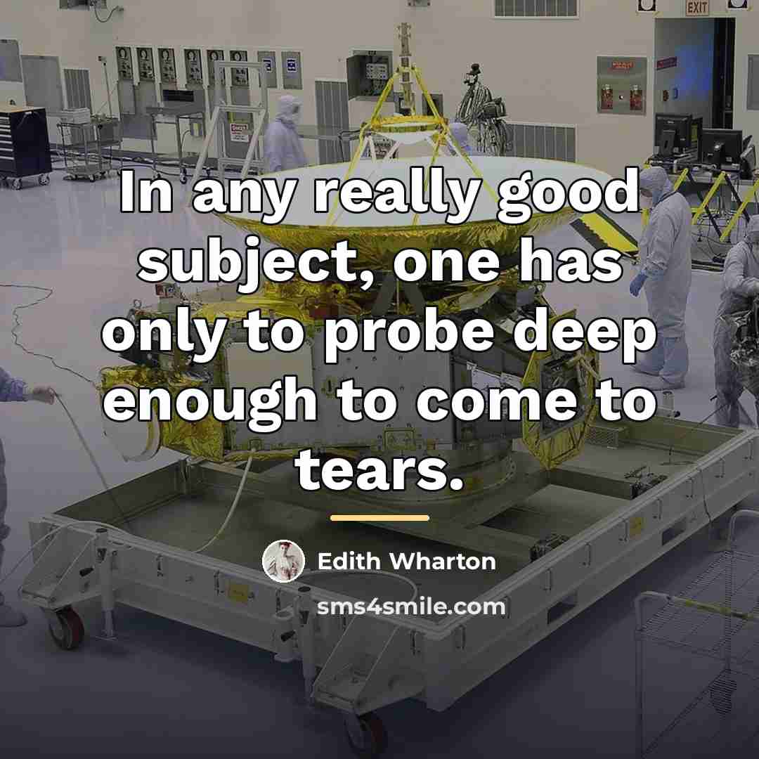 “In any really good subject, one has only to probe…” quote by Edith Wharton