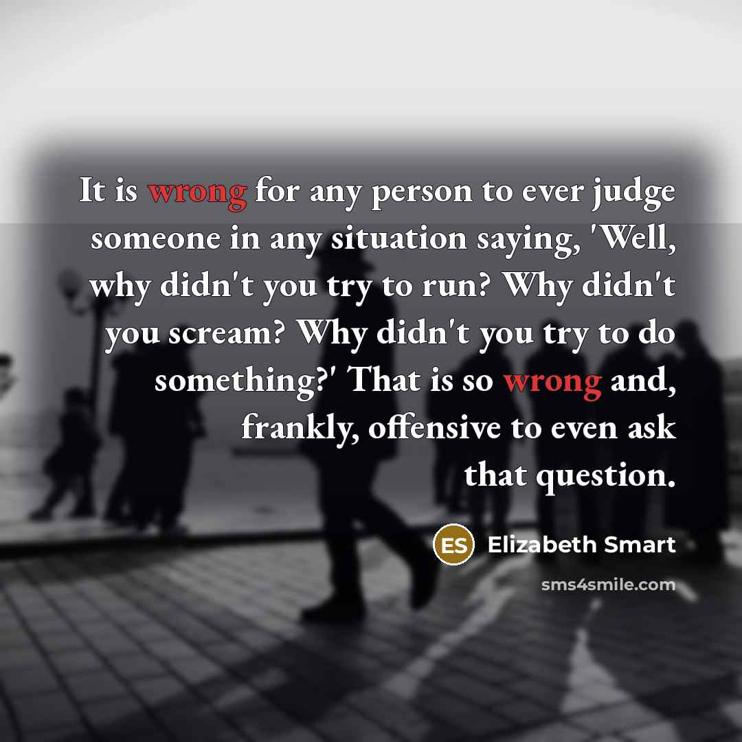 “It is wrong for any person to ever judge someone…” quote by Elizabeth Smart