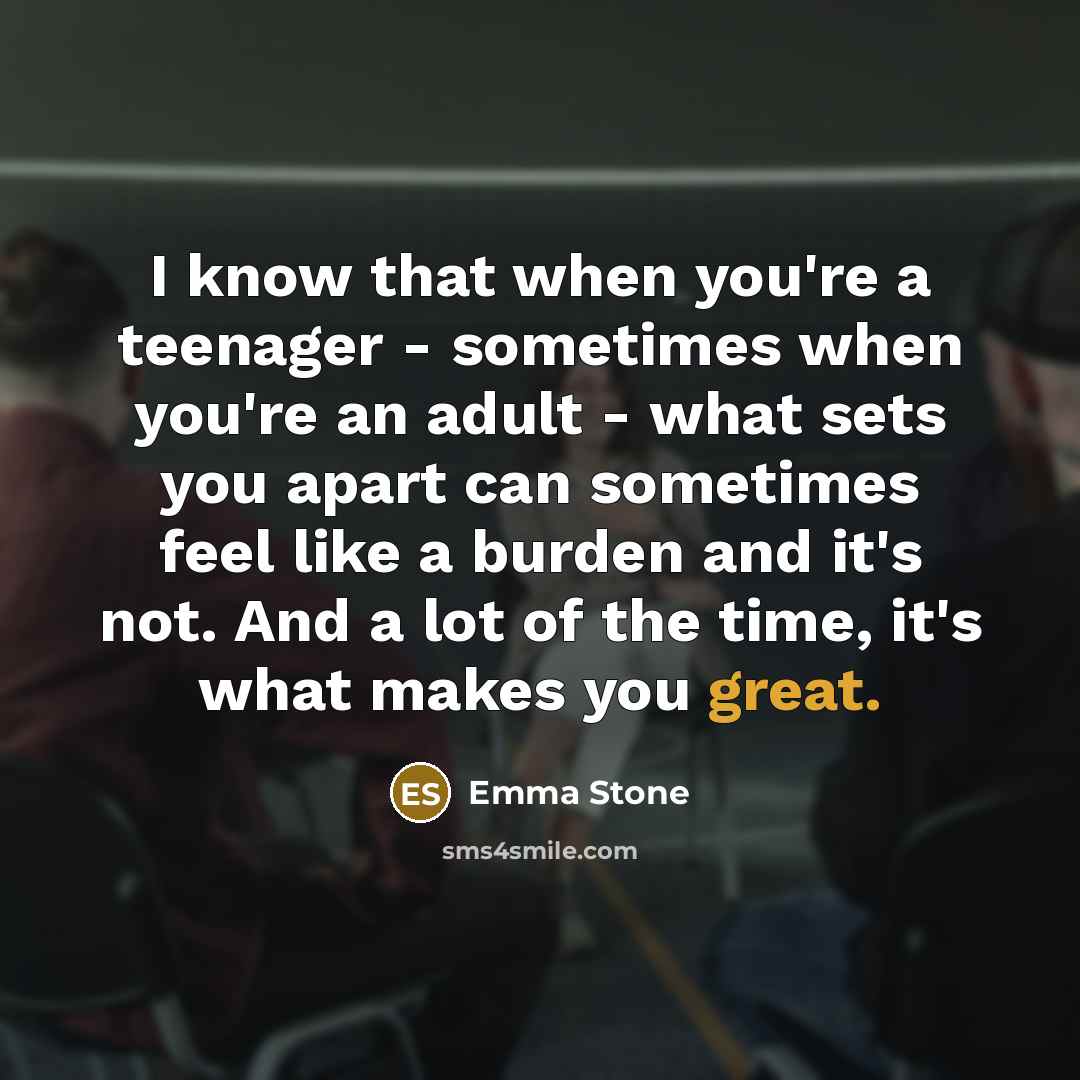 “I know that when you're a teenager - sometimes when…” quote by Emma Stone