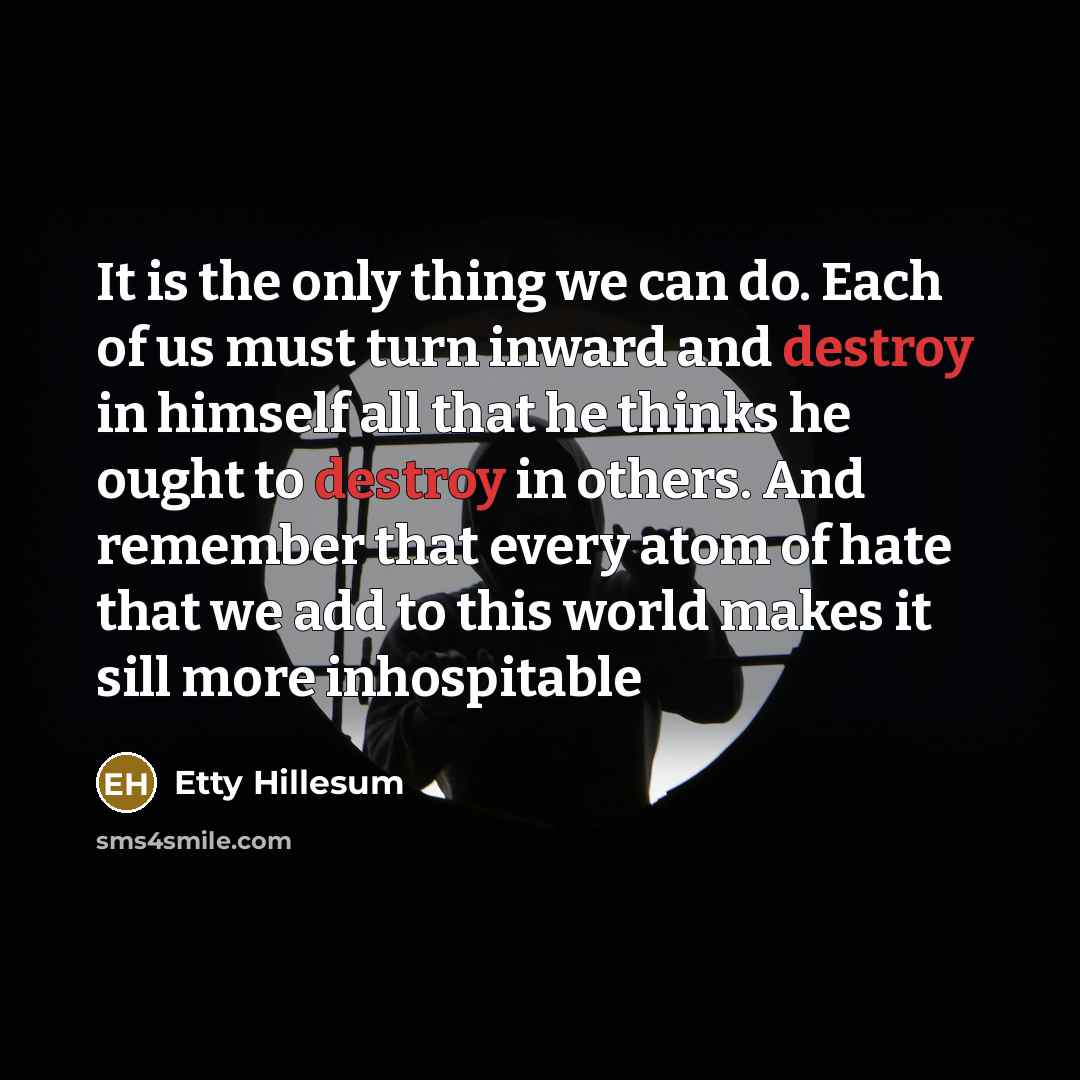 “It is the only thing we can do. Each of…” quote by Etty Hillesum
