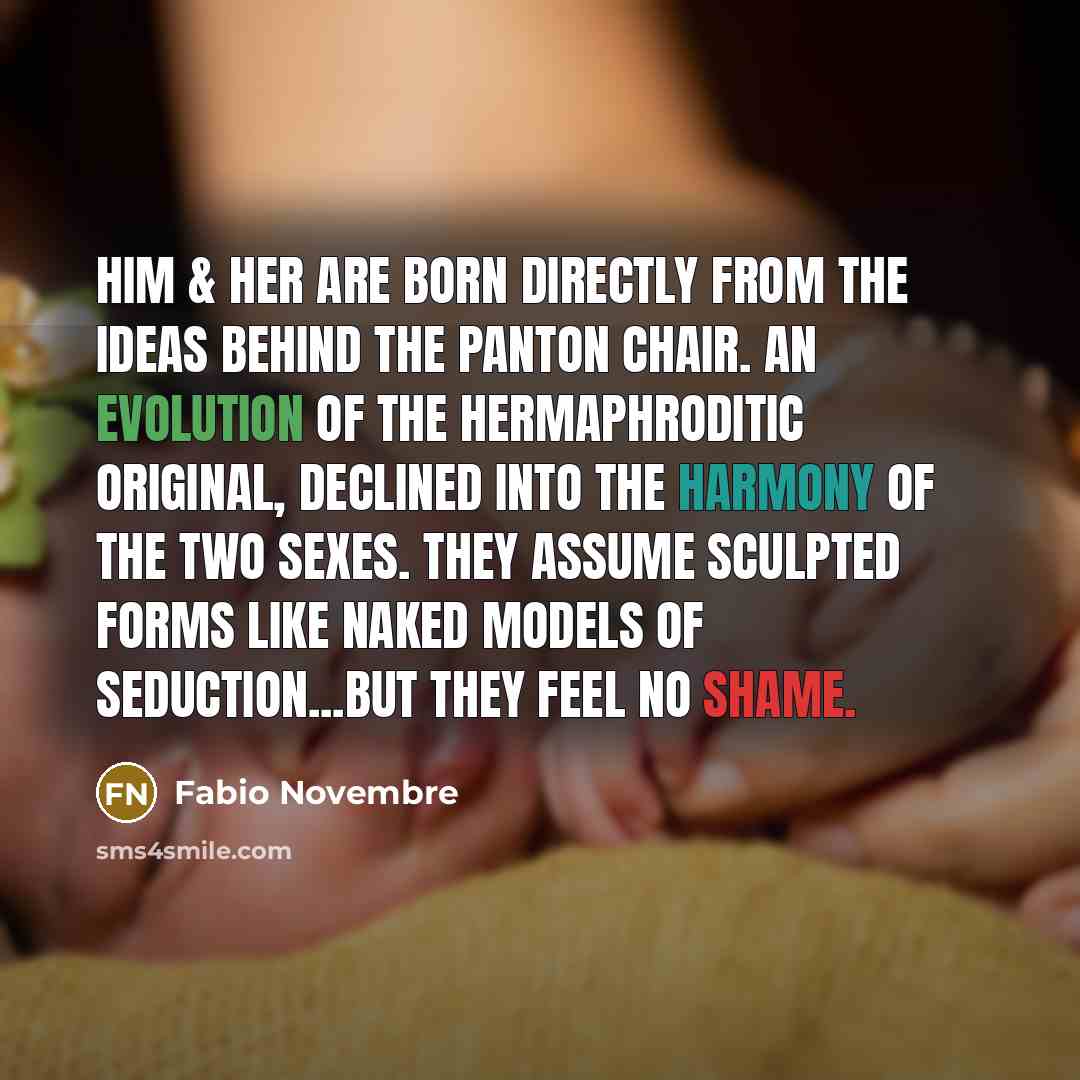 “Him & Her are born directly from the ideas behind…” quote by Fabio Novembre